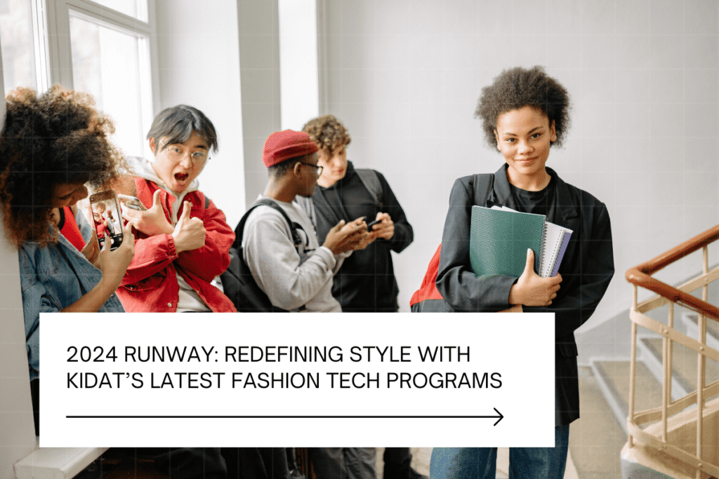 2024 Runway Redefining Style with KIDATs Latest Fashion Tech Programs 2