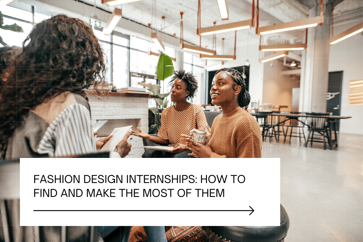 Fashion-Design-Internships How to Find and Make the Most of Them