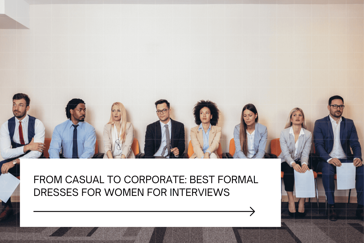 From Casual to Corporate Best Formal Dresses for Women for Interviews