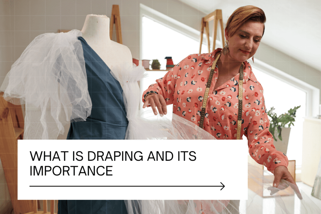 what is draping and importance