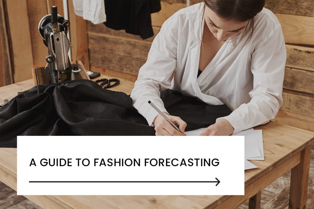 A guide to fashion forecasting